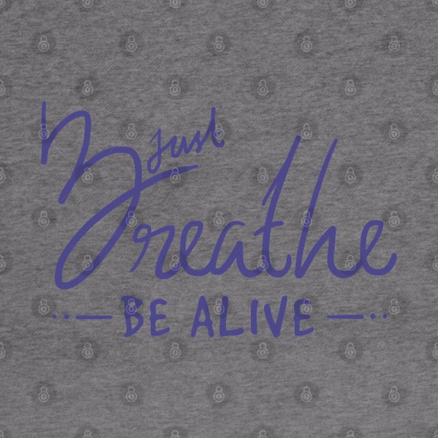 Breathe be Alive Lettering Design by Khotekmei